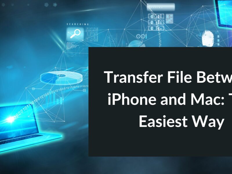 Transfer File Between iPhone and Mac: The Easiest Way